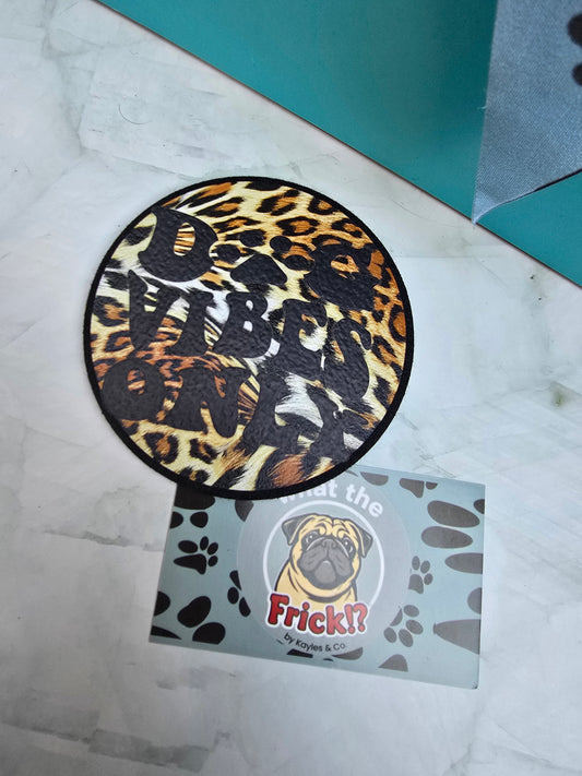 Felt Coaster with Cork Base - Dog Vibes Only